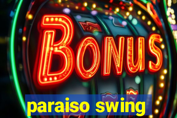 paraiso swing