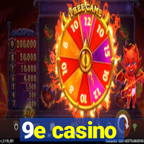 9e casino