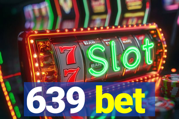 639 bet