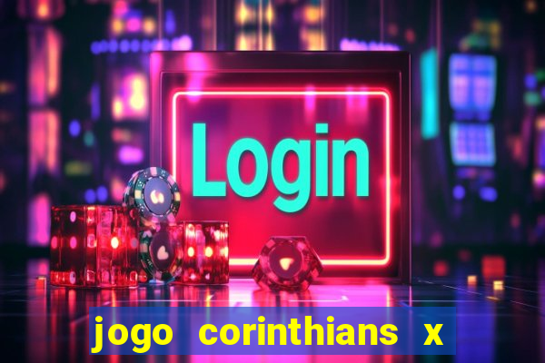 jogo corinthians x fortaleza ao vivo gratis