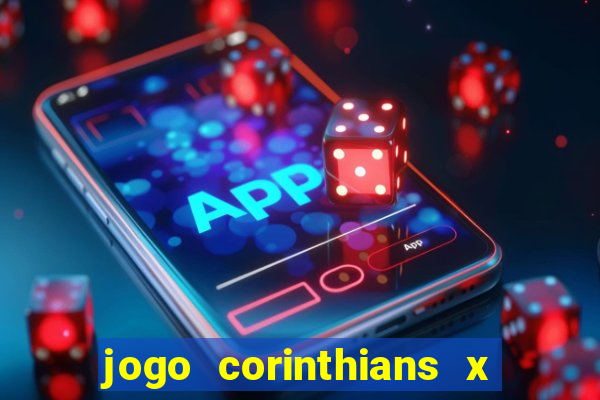 jogo corinthians x fortaleza ao vivo gratis