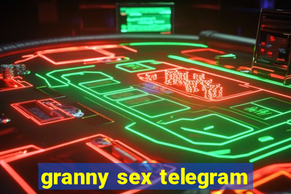 granny sex telegram