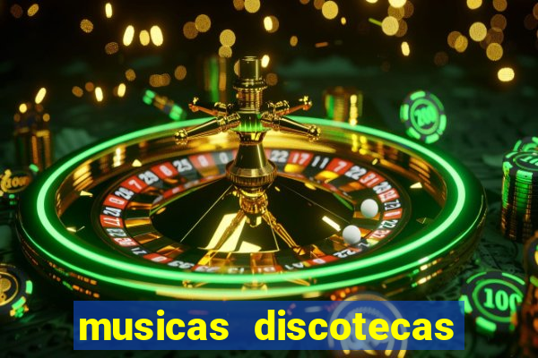 musicas discotecas anos 90