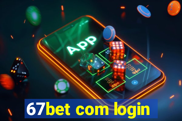 67bet com login