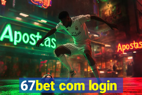 67bet com login