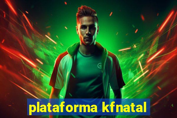 plataforma kfnatal