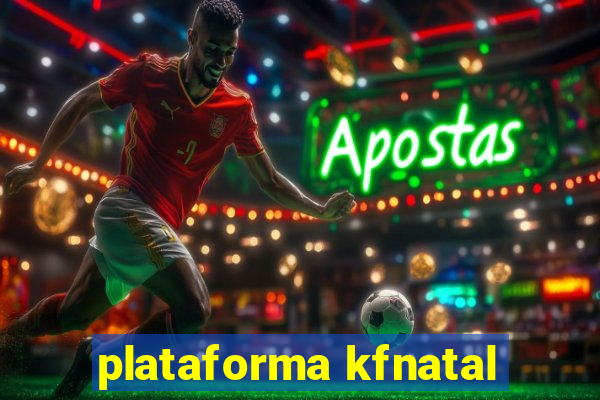 plataforma kfnatal