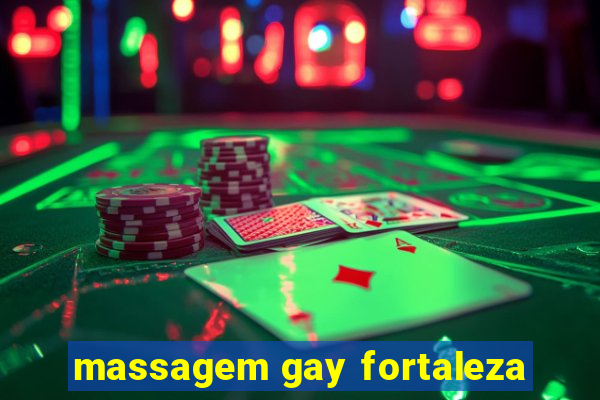 massagem gay fortaleza