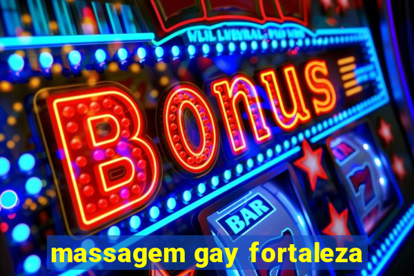 massagem gay fortaleza