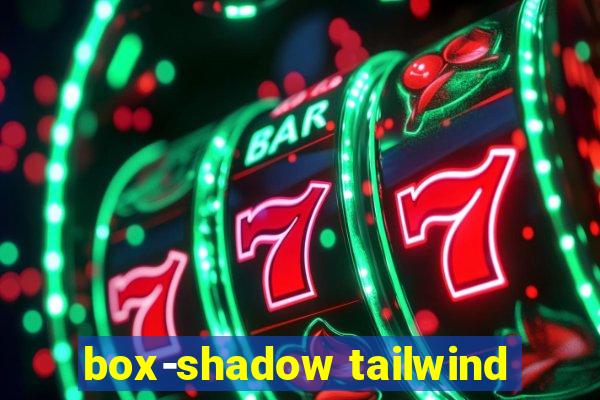 box-shadow tailwind