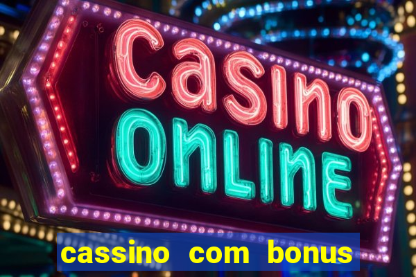 cassino com bonus no cadastro sem depósito