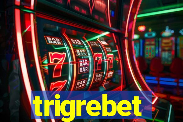 trigrebet