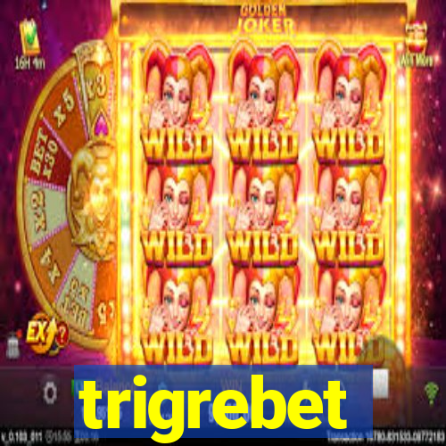 trigrebet