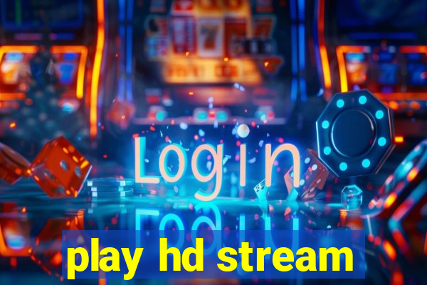 play hd stream