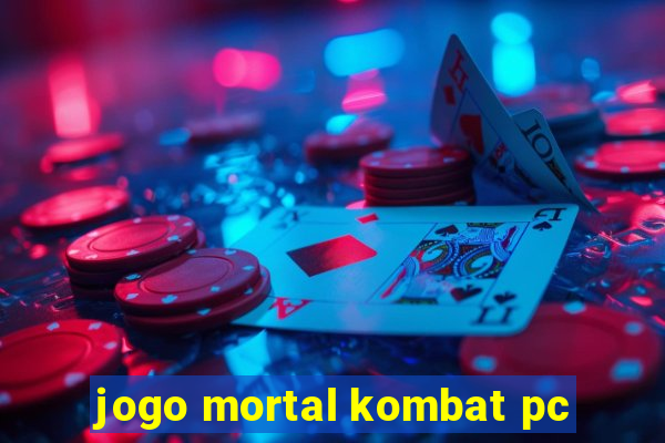 jogo mortal kombat pc