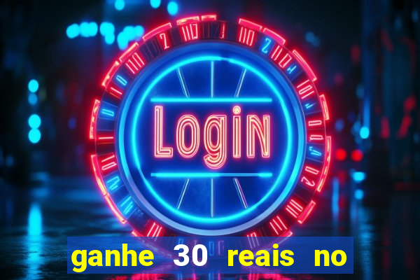 ganhe 30 reais no cadastro tigre