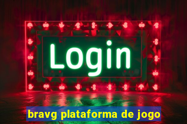 bravg plataforma de jogo