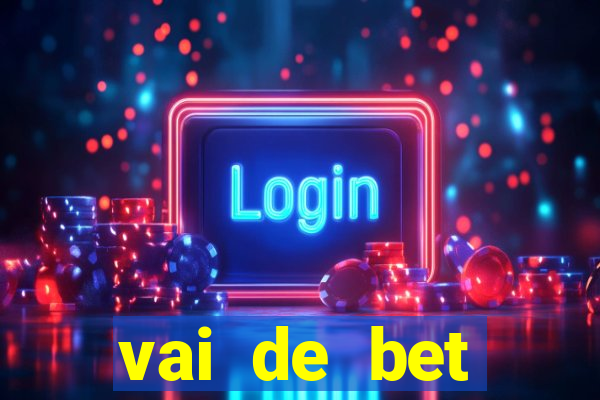 vai de bet plataforma gusttavo lima