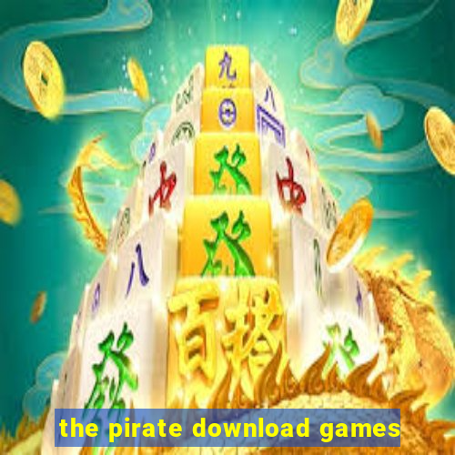 the pirate download games