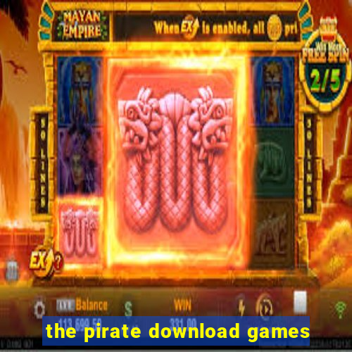 the pirate download games