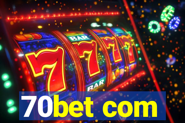 70bet com