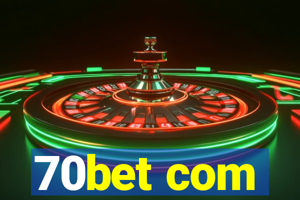 70bet com