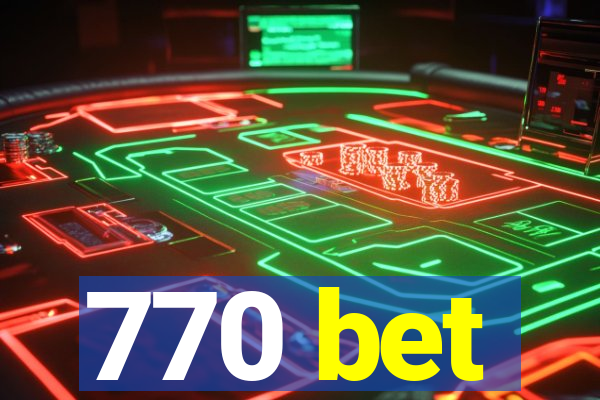 770 bet