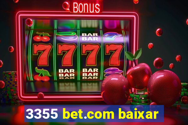 3355 bet.com baixar