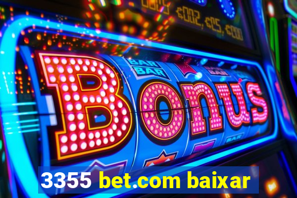 3355 bet.com baixar