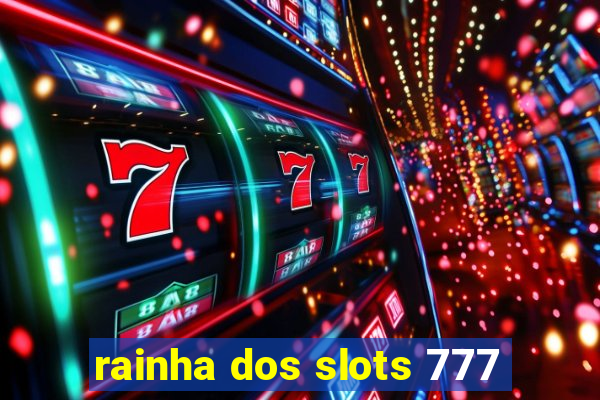 rainha dos slots 777