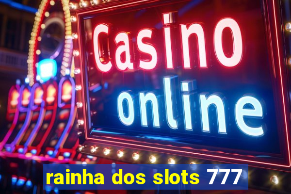 rainha dos slots 777