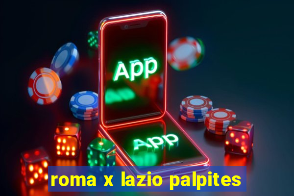 roma x lazio palpites