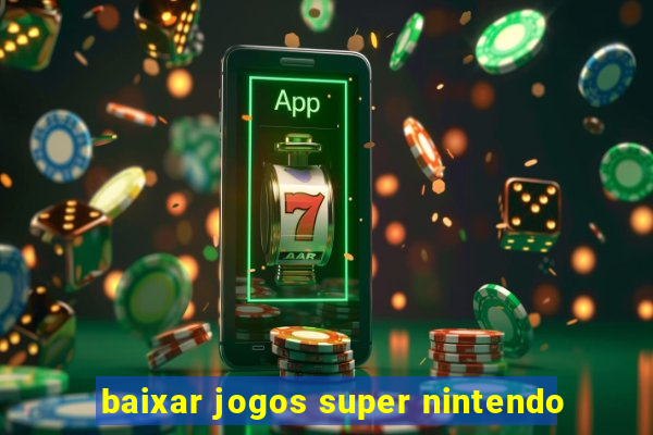 baixar jogos super nintendo