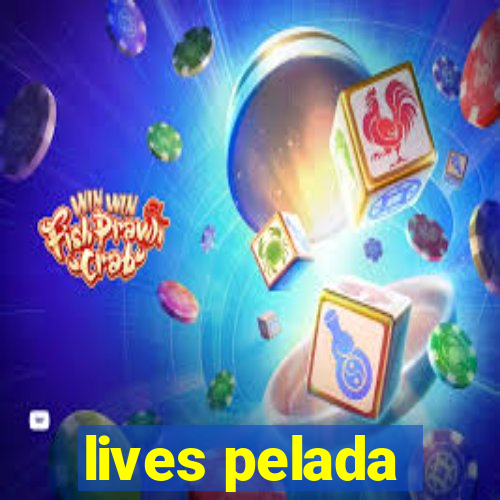 lives pelada