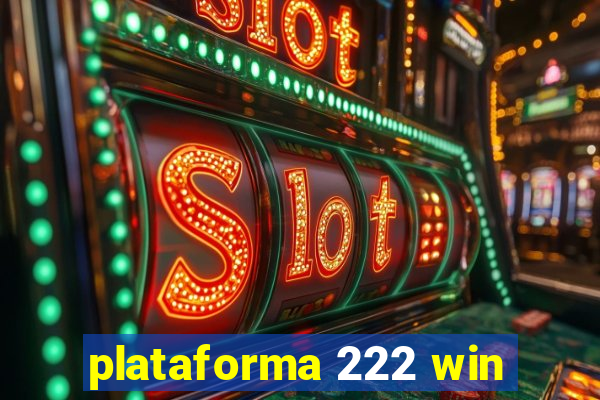 plataforma 222 win