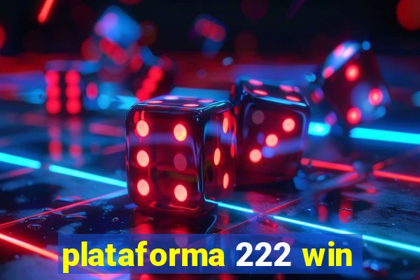 plataforma 222 win