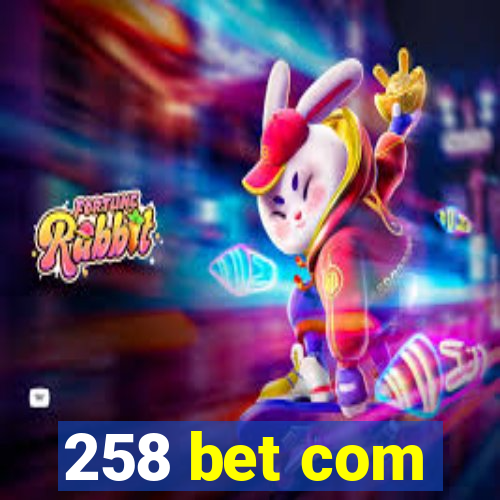 258 bet com