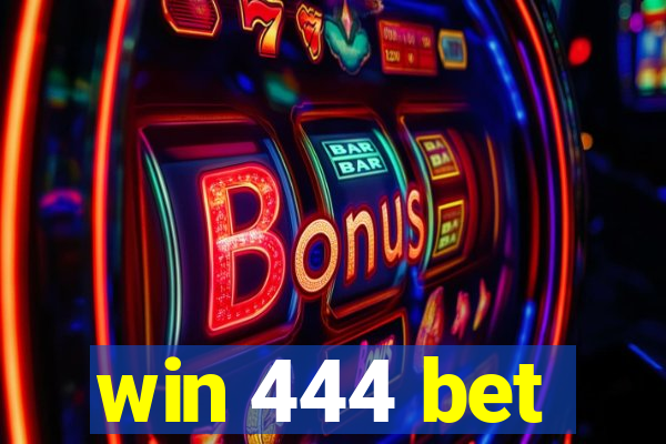 win 444 bet