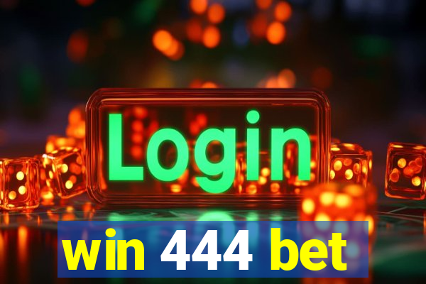 win 444 bet