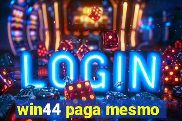 win44 paga mesmo