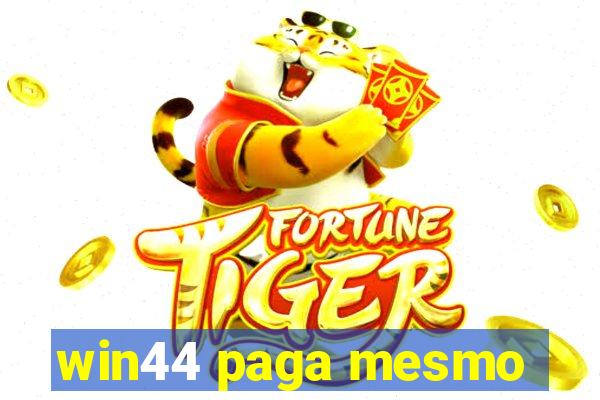 win44 paga mesmo