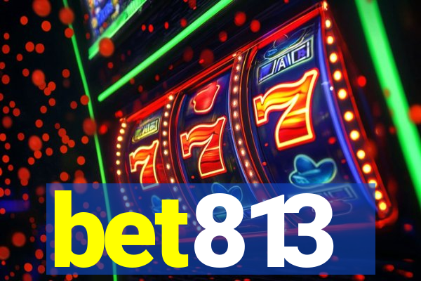 bet813