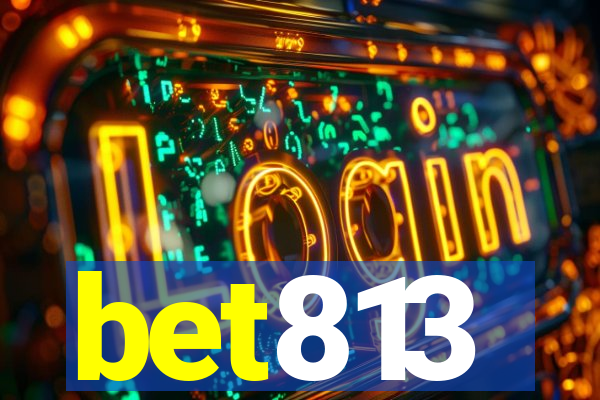 bet813