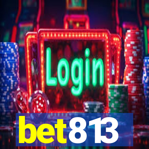 bet813