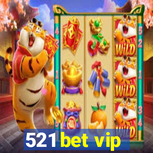 521 bet vip