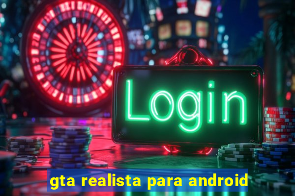 gta realista para android