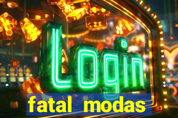 fatal modas barreiras bahia