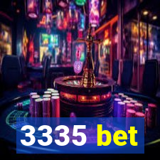 3335 bet