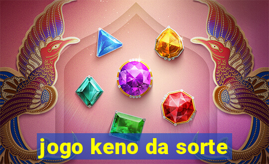 jogo keno da sorte