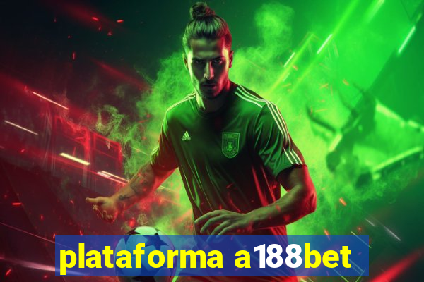 plataforma a188bet